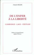 Couverture du livre « ENFER (DE L') A LA LIBERTE : Cambodge - Laos - Vietnam » de Claude Gilles aux éditions L'harmattan