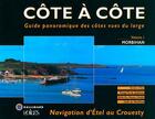 Couverture du livre « Côte à côte t.1 ; morbihan ; navigation d'étel au crouesty » de Jean-Louis Guery aux éditions Gallimard-loisirs