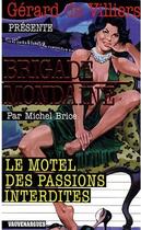 Couverture du livre « Brigade mondaine t.299 ; le motel des passions interdites » de Michel Brice aux éditions Vauvenargues