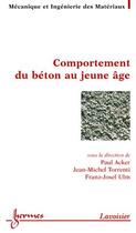 Couverture du livre « Comportement du beton au jeune age » de Acker Paul aux éditions Hermes Science Publications