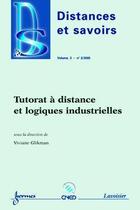 Couverture du livre « Tutorat A Distance Et Logiques Industrielles Distances Et Savoirs Vol 3 N 2 2005 » de Glikman aux éditions Hermes Science Publications