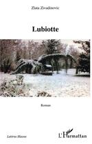Couverture du livre « Lubiotte » de Zlata Zivadinovic aux éditions L'harmattan