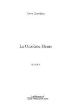 Couverture du livre « La onzième heure » de Yves Guesdon aux éditions Le Manuscrit