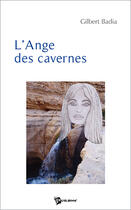 Couverture du livre « L'ange des cavernes » de Gilbert Badia aux éditions Publibook