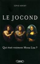 Couverture du livre « Le jocond ; qui était vraiment Mona Lisa ? » de Sophie Herfort aux éditions Michel Lafon