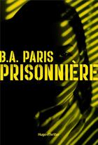 Couverture du livre « Prisonnière » de B.A. Paris aux éditions Hugo Roman