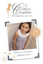 Couverture du livre « Robe et tunique ; 2 à 10 ans » de Sophie De Luzan aux éditions Creapassions.com