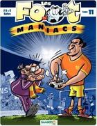 Couverture du livre « Les Foot Maniacs Tome 11 » de Christophe Cazenove et Olivier Saive et Jenfevre et Olivier Sulpice aux éditions Bamboo