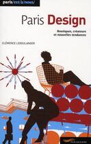 Couverture du livre « Paris design ; boutiques, créateurs et nouvelles tendances (édition 2009) » de Clemence Leboulanger aux éditions Parigramme