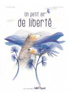 Couverture du livre « Un petit air de liberté » de Oreli Gouel et Oulya Setti aux éditions Bilboquet