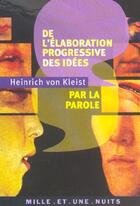 Couverture du livre « De l'elaboration progressive des idees par la parole » de Kleist B H W. aux éditions Mille Et Une Nuits