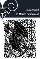 Couverture du livre « La maison du menteur » de Lucius Shepard aux éditions Le Belial