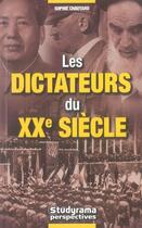 Couverture du livre « Les dictateurs du xx siècle » de Sophie Chautard aux éditions Studyrama