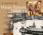 Couverture du livre « Se souvenir du Marais poitevin » de Guy Brangier aux éditions Geste