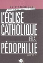 Couverture du livre « L'eglise catholique et la pedophilie » de Wills Garry aux éditions Empecheurs De Penser En Rond