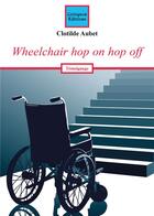 Couverture du livre « Wheelchair hop on hop off » de Clotilde Aubet aux éditions Coetquen