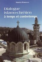 Couverture du livre « Dialogue islamo-chrétien à temps et à contretemps » de Maurice Borrmans aux éditions Saint Paul Editions