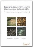 Couverture du livre « Des grands écoulements naturels à la dynamique du tas de sable ; introduction aux suspensions en géologie et en physique » de Ildefonse et Allain et Coussot aux éditions Quae