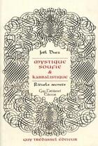 Couverture du livre « Mystique soufie et kabbalistique - rituels secrets » de Joel Duez aux éditions Guy Trédaniel