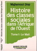 Couverture du livre « Histoire des classes sociales dans l'Afrique de l'Ouest : Tome 1 : Le Mali » de  aux éditions L'harmattan