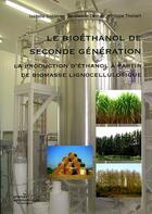 Couverture du livre « Le bioéthanol de seconde génération ; la production d'éthanol à partir de biomasse lignocellulosique » de Isabelle Didderen aux éditions Presses Agronomiques Gembloux