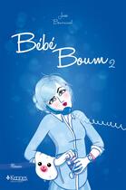 Couverture du livre « Bébé Boum T.2 ; le vrai Big Bang » de Josee Bournival aux éditions Kennes Editions