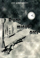 Couverture du livre « À une minute pres » de Jean-Pierre Gros aux éditions Presses Du Midi