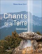 Couverture du livre « Chants de la terre : géobiologie » de Pierre-Henri Steyt aux éditions Ariane