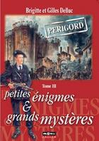Couverture du livre « Petites énigmes et grands mystères t.3 » de Delluc Brigitte Et G aux éditions Pilote 24