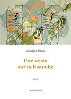 Couverture du livre « Une Veste Sur La Branche » de Annelyse Simao aux éditions La Dragonne
