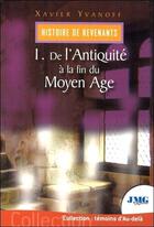 Couverture du livre « Histoire de revenants t.1 ; de l'antiquité à la fin du moyen âge » de Xavier Yvanoff aux éditions Jmg