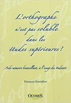 Couverture du livre « L'orthographe n'est pas soluble dans les études supérieures ! » de François Daniellou aux éditions Octares