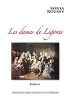 Couverture du livre « Les dames de Ligones » de Sonia Roussy aux éditions Monts D'auvergne