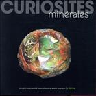Couverture du livre « Curiosités minérales ; 400 merveilles de la nature (2e édition) » de Didier Nectoux et Cyrille Benhamou aux éditions Omniscience