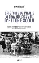 Couverture du livre « L'histoire de l'Italie à travers l'oeuvre d'Ettore Scola » de Charles Beaud aux éditions Lettmotif