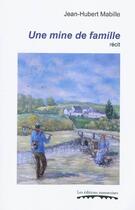 Couverture du livre « Une mine de famille » de Jean-Hubert Mabille aux éditions Editions Namuroises