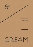 Couverture du livre « Ice & cream ; humeurs glacées » de Florence Grivel aux éditions Art Et Fiction