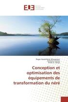 Couverture du livre « Conception et optimisation des equipements de transformation du nere » de Roger Ahouansou aux éditions Editions Universitaires Europeennes