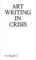 Couverture du livre « Art writing in crisis » de  aux éditions Sternberg Press