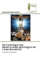 Couverture du livre « Du cantique des meditations mystiques de l'ame rachetee - hymne d'amour » de Ntigui Ondoua R N. aux éditions Muse
