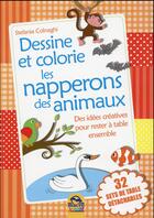 Couverture du livre « Dessine et colorie ; les serviettes des animaux » de Stefania Colnaghi aux éditions Macro Editions
