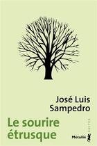 Couverture du livre « Le sourire etrusque » de Jose Luis Sampedro aux éditions Metailie
