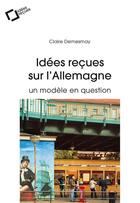 Couverture du livre « Idées reçues sur l'Allemagne » de Claire Demesmay aux éditions Le Cavalier Bleu