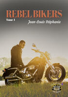 Couverture du livre « Rebel bikers » de Stephanie Jean-Louis aux éditions Evidence Editions
