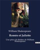 Couverture du livre « Roméo et Juliette : Une pièce de théâtre de William Shakespeare » de William Shakespeare aux éditions Culturea