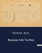 Couverture du livre « Russian Life To-Day » de Herbert Bury aux éditions Culturea