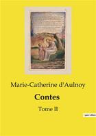 Couverture du livre « Contes : Tome II » de Marie-Catherine D'Aulnoy aux éditions Culturea