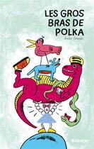 Couverture du livre « Les gros bras de Polka » de Emilie Gleason aux éditions Biscoto
