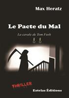 Couverture du livre « Le pacte du mal » de Max Heratz aux éditions Estelas