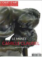 Couverture du livre « L'objet d'art hs n 115 musee camille claudel juin 2017 » de  aux éditions L'objet D'art